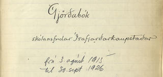 Gjörðabók skólanefndar Ísafjarðarkaupstaðar [1915–1926]